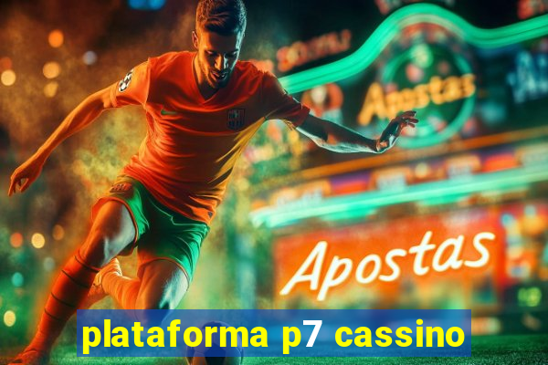 plataforma p7 cassino